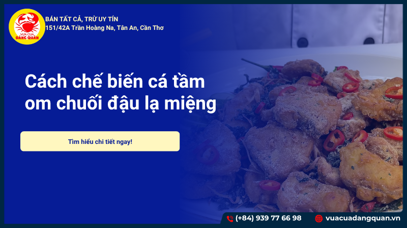 Cách Chế Biến Cá Tầm: Món Ngon Đa Dạng Từ Chuyên Gia Câu Cá