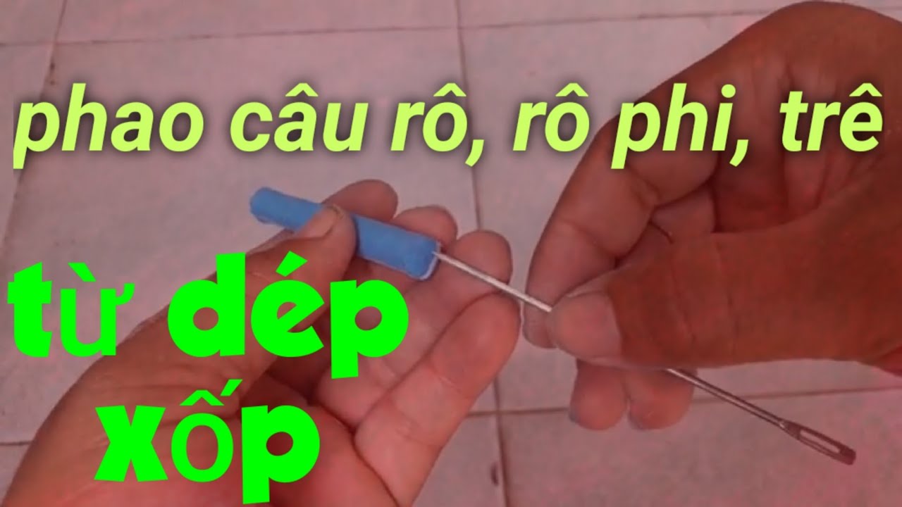 Cách Làm Phao Câu Cá