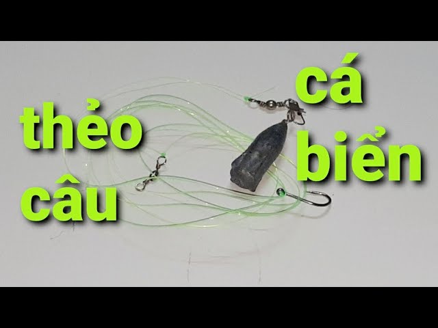 CÁCH LÀM MỒI CÂU CÁ BIỂN ĐƠN GIẢN