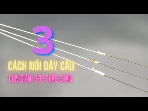 Cách Nối 2 Đầu Dây Câu Cá
