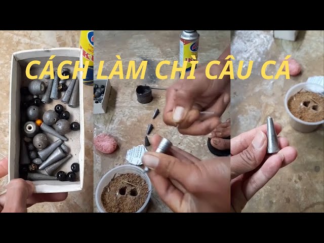 Cách Làm Chì Câu Cá